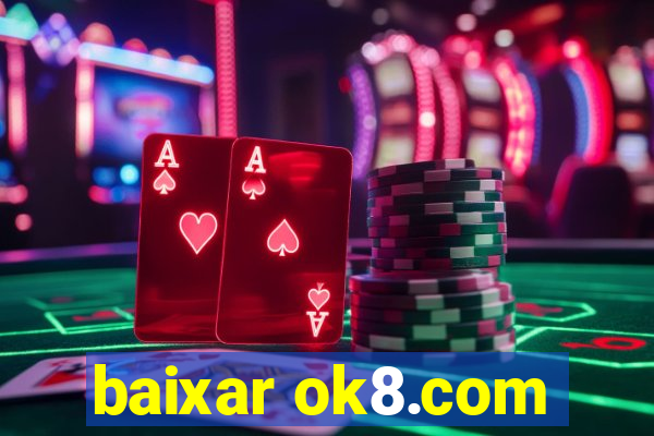 baixar ok8.com